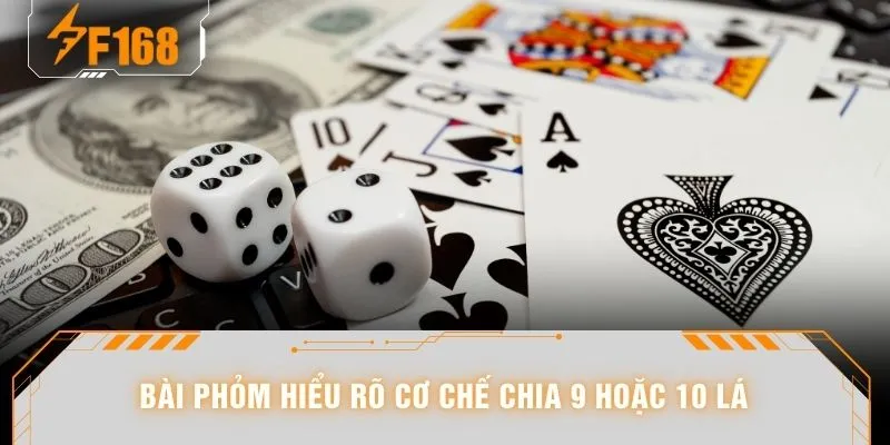 Bài Phỏm - “Đánh Lạc Hướng” 1 Thế Bài Khi Ai Cũng Bị Dắt Mũi 5 Bài phỏm hiểu rõ cơ chế chia 9 hoặc 10 lá
