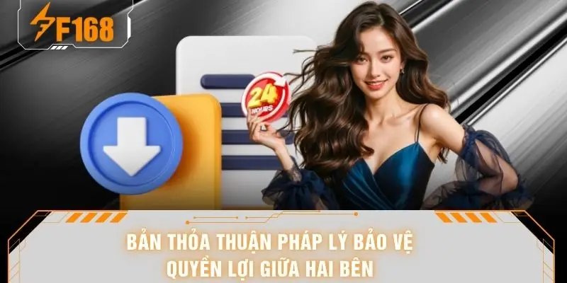 Miễn Trừ Trách Nhiệm F168 - Quy Tắc Bảo Vệ Sự Công Bằng 5 Bản thỏa thuận pháp lý bảo vệ quyền lợi giữa hai bên