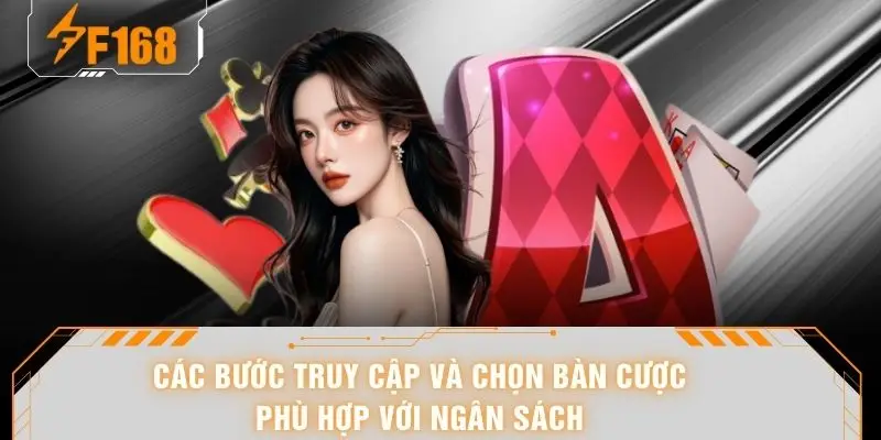 Game Bài F168 Hấp Dẫn – Trải Nghiệm Đổi Thưởng Kịch Tính 7 Các bước truy cập và chọn bàn cược phù hợp với ngân sách