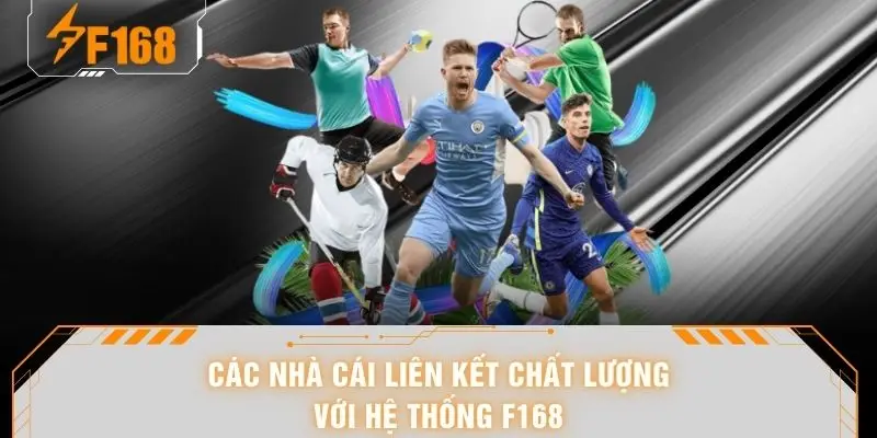Thể Thao F168 – Sảnh Cược Bóng Đá Uy Tín, Kèo Thơm Mỗi Ngày 7 Các nhà cái liên kết chất lượng với hệ thống F168