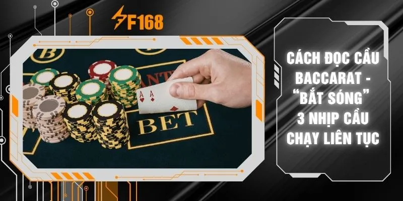 Cách Đọc Cầu Baccarat - “Bắt Sóng” 3 Nhịp Cầu Chạy Liên Tục 2 Cách Đọc Cầu Baccarat - “Bắt Sóng” 3 Nhịp Cầu Chạy Liên Tục