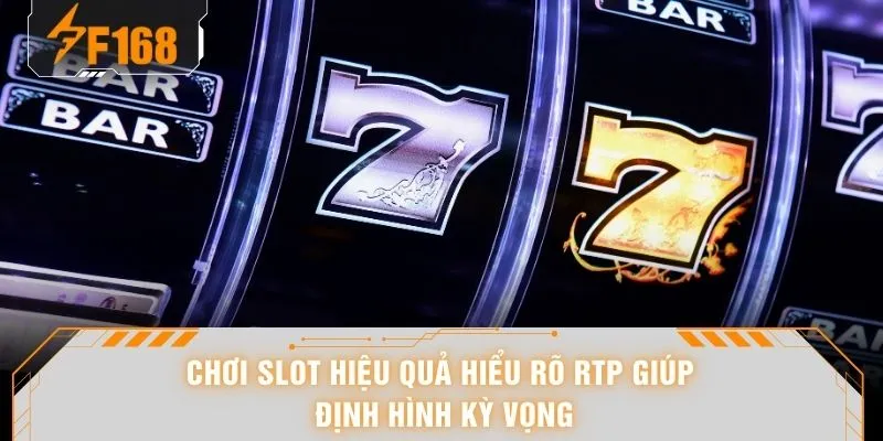 Chơi Slot Hiệu Quả - Tăng Nhiệt 72H Khi Liên Tục Có Tín Hiệu 5 Chơi slot hiệu quả hiểu rõ RTP giúp định hình kỳ vọng