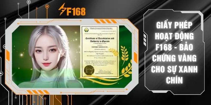 Giấy Phép Hoạt Động F168 - Bảo Chứng Vàng Cho Sự Xanh Chín 4 Giấy Phép Hoạt Động F168 - Bảo Chứng Vàng Cho Sự Xanh Chín
