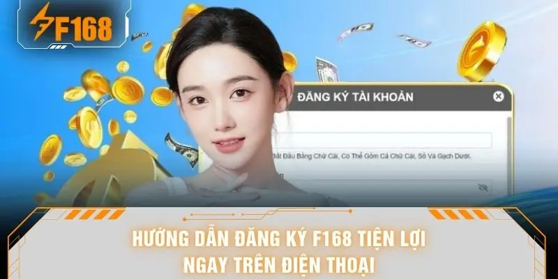 Hướng Dẫn Đăng Ký F168 Chi Tiết Từ A-Z Cho Thành Viên Mới 7 Hướng dẫn đăng ký F168 tiện lợi ngay trên điện thoại
