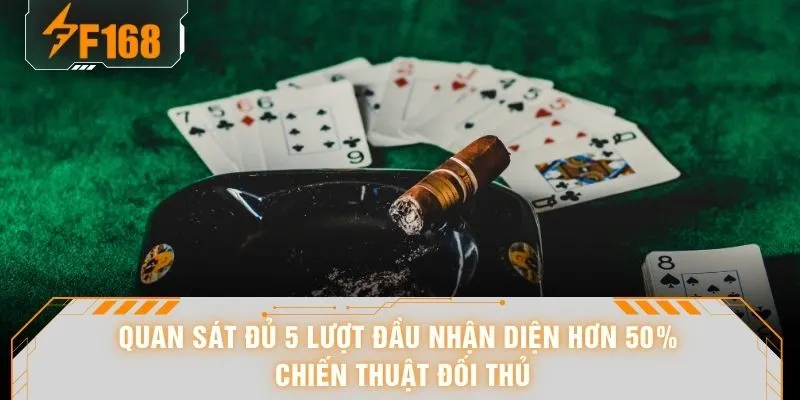 Mẹo Chơi Bài Tiến Lên - “Khóa Bài” 12 Giây Không Kịp Ra Tay 6 Quan sát đủ 5 lượt đầu nhận diện hơn 50% chiến thuật đối thủ