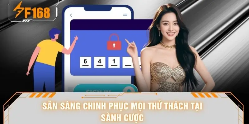 Vào F168 Không Bị Chặn - Tuyệt Chiêu Truy Cập Siêu Tốc 7 Sẵn sàng chinh phục mọi thử thách tại sảnh cược